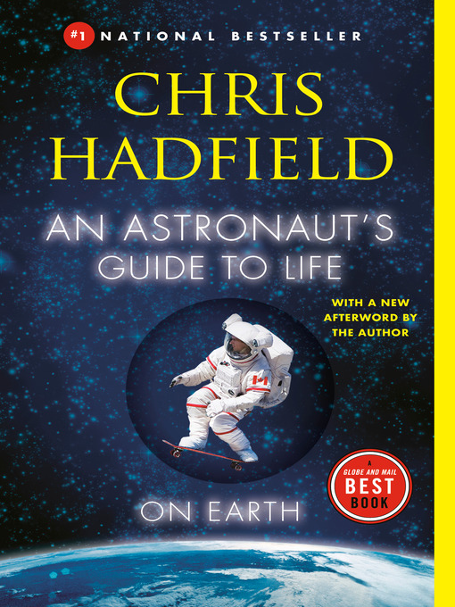 Title details for An Astronaut's Guide to Life on Earth by Chris Hadfield - Available